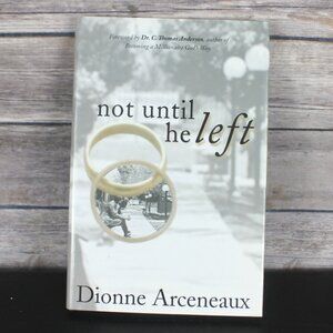 Not Until He Left by Arceneaux, Dionne Signed by Author Hardcover Book DJ LN